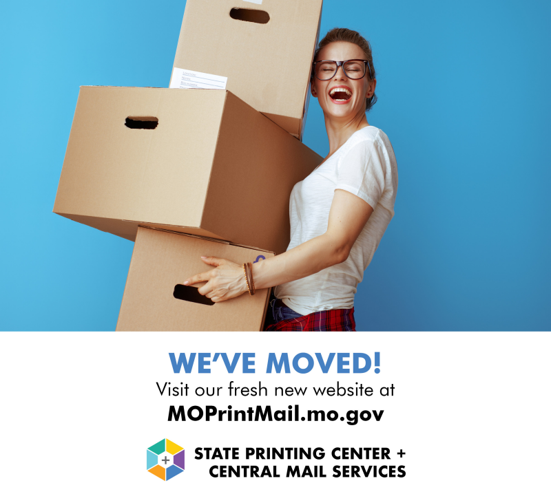 We've moved! Visit our fresh new website at moprintmail.mo.gov – State Printing Center + Central Mail Services