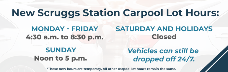 New Hours of Operation for Scruggs Station Carpool Lot, as of April 16, 2025