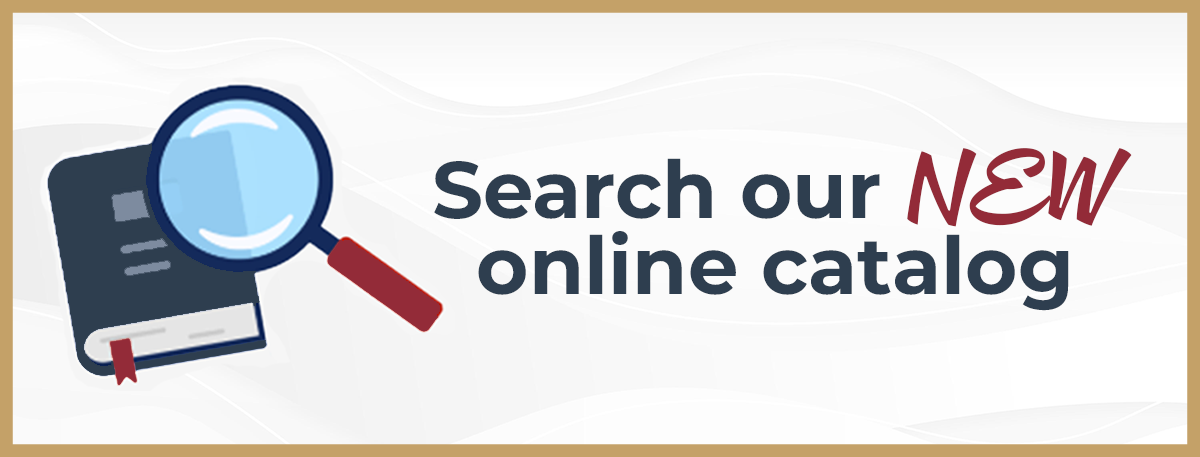Click here to search through our NEW online catalog!